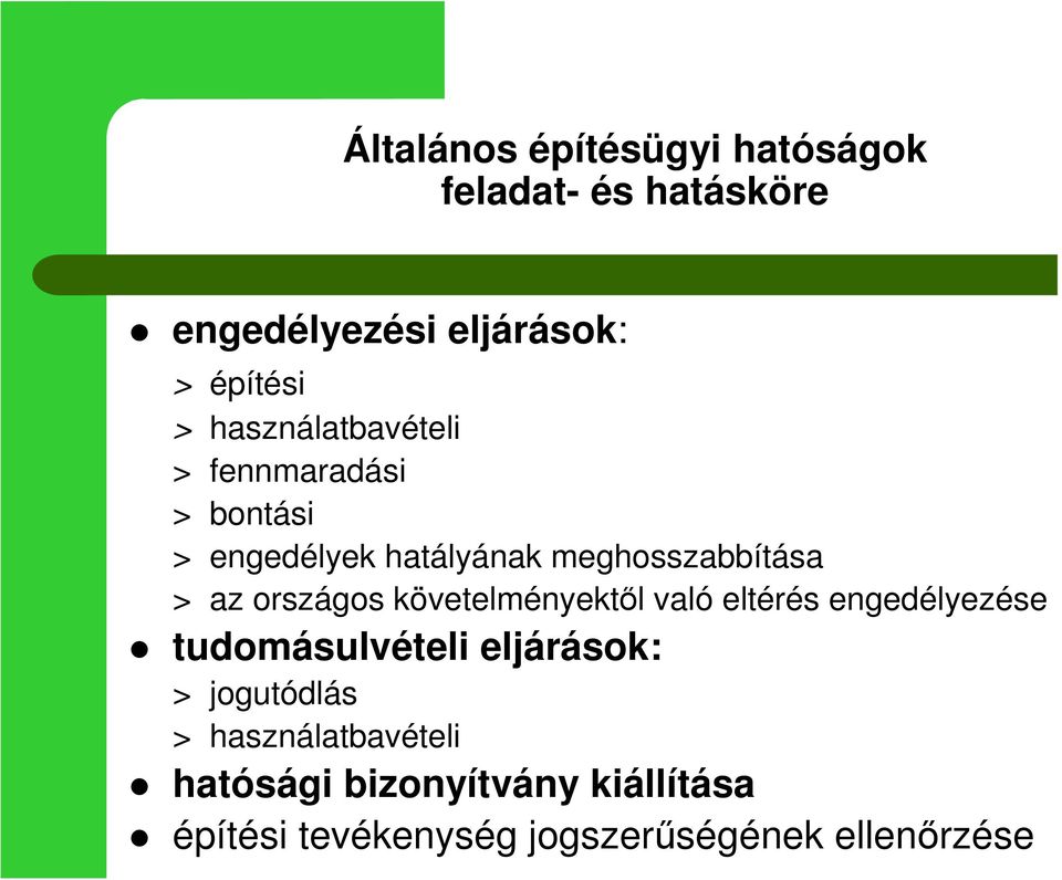 országos követelményektől való eltérés engedélyezése tudomásulvételi eljárások: > jogutódlás