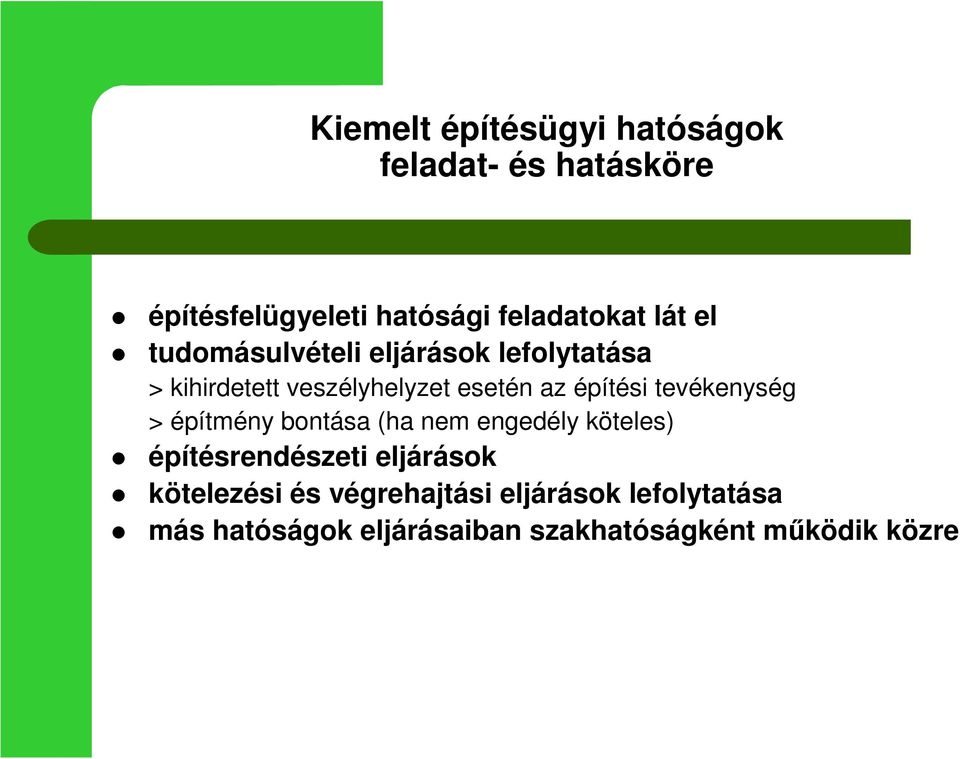 tevékenység > építmény bontása (ha nem engedély köteles) építésrendészeti eljárások