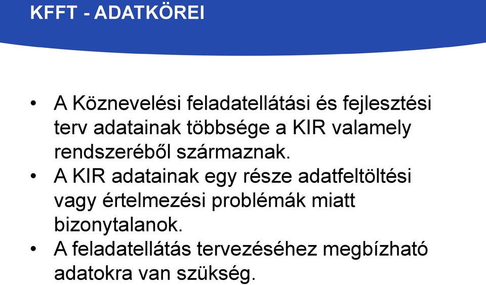 A KIR adatainak egy része adatfeltöltési vagy értelmezési problémák