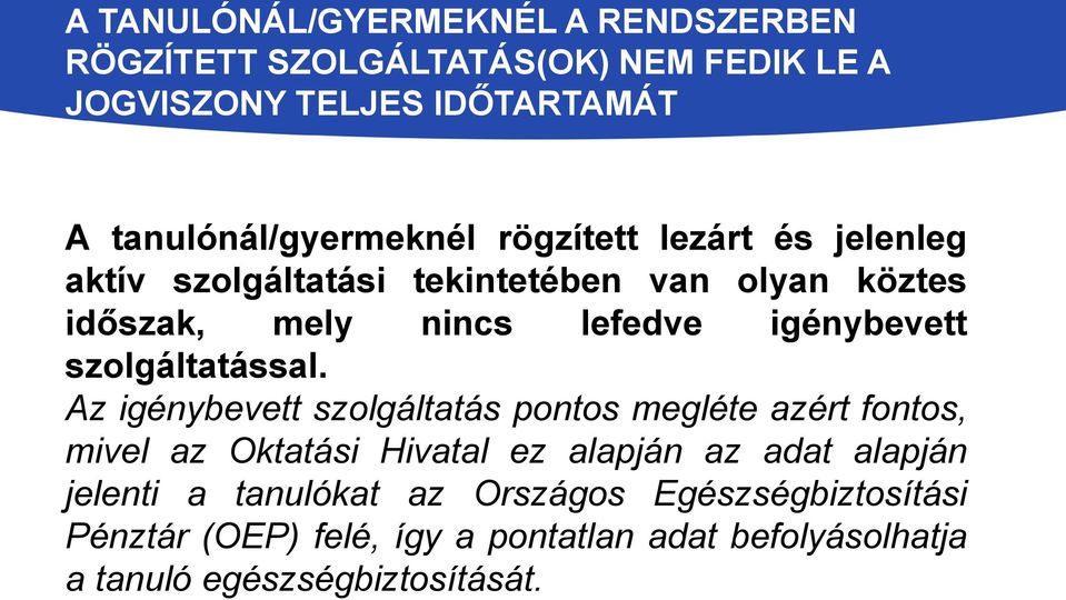 igénybevett szolgáltatással.