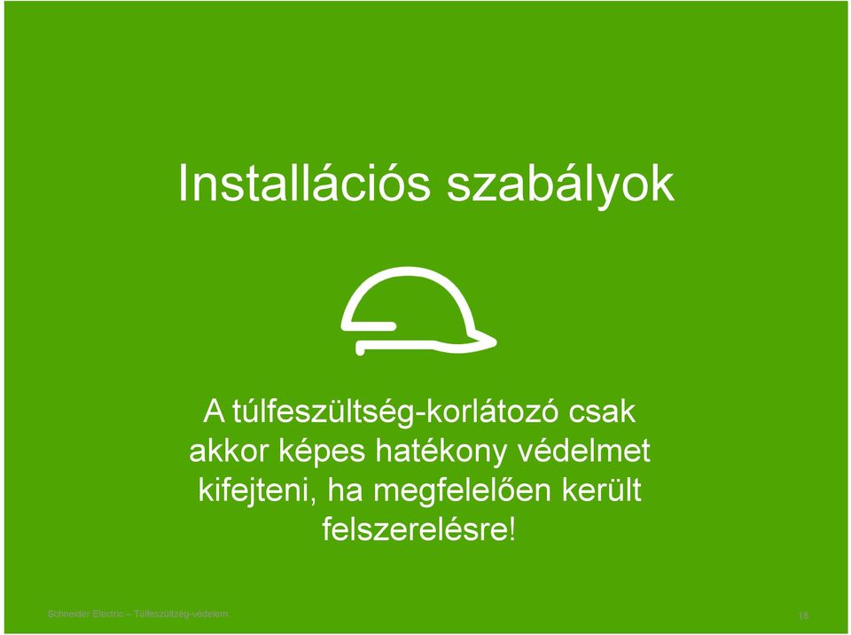 hatékony védelmet kifejteni, ha megfelelően