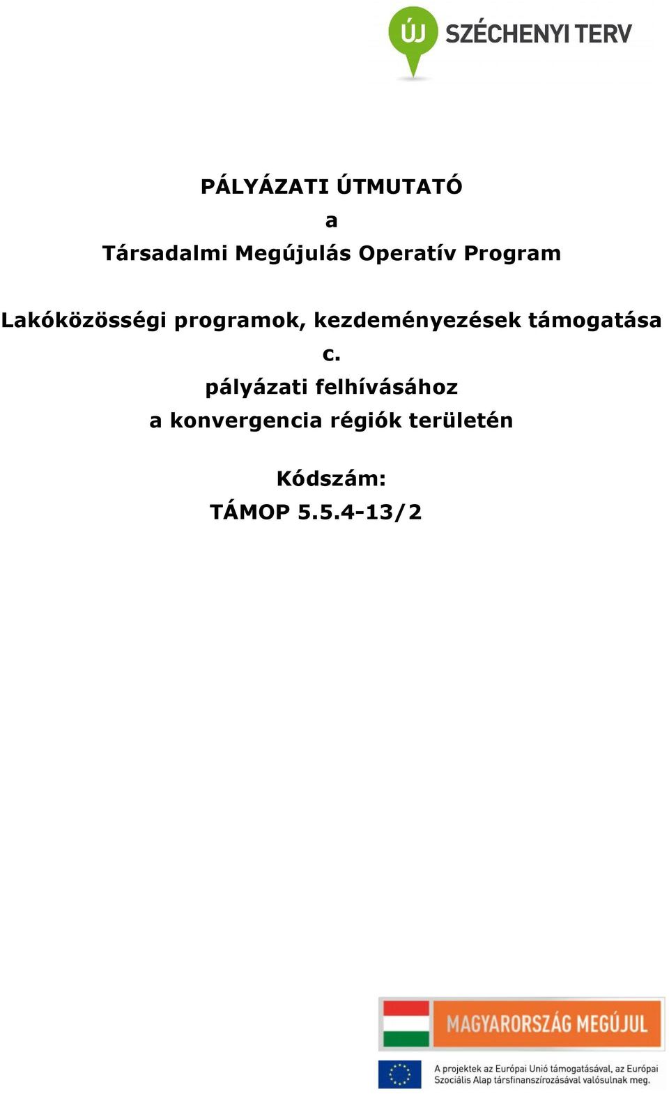 kezdeményezések támogatása c.
