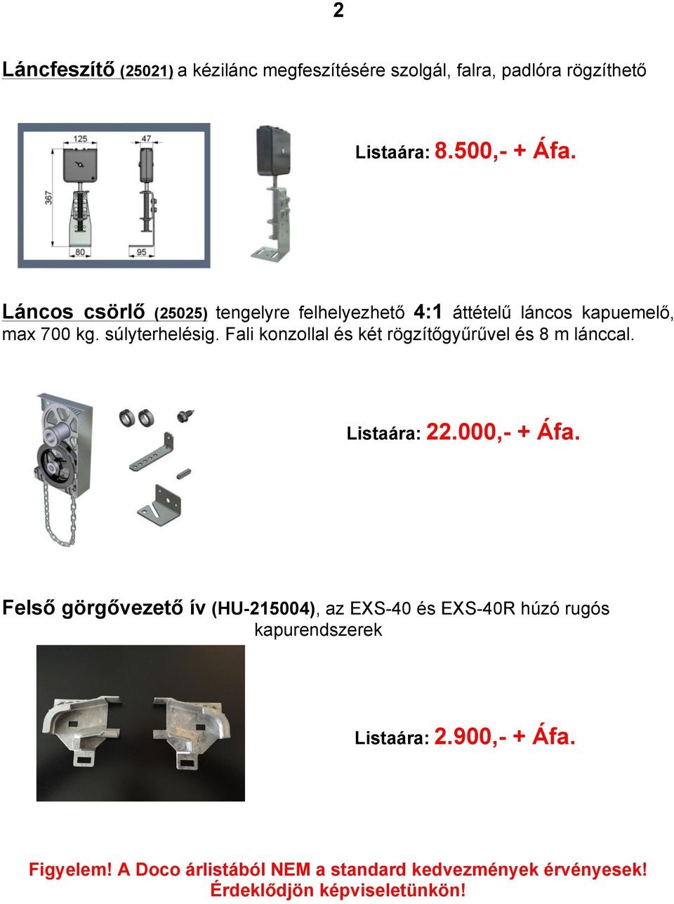 Láncos csörlő (25025) tengelyre felhelyezhető 4:1 áttételű láncos kapuemelő, max 700 kg.