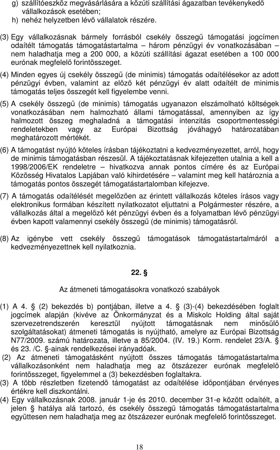 ágazat esetében a 100 000 eurónak megfelelő forintösszeget.