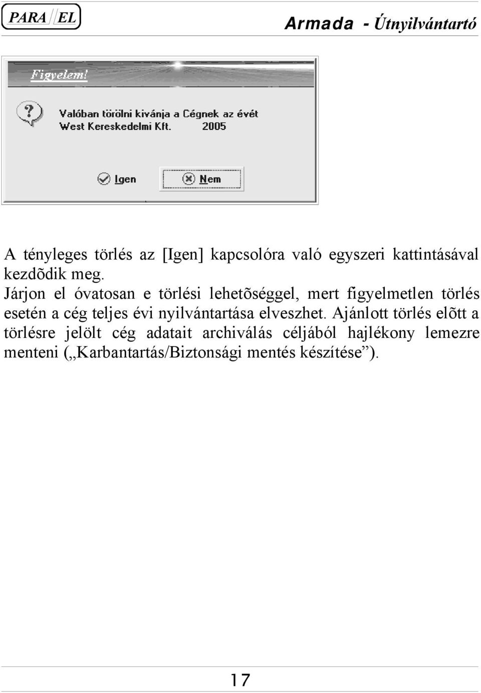 teljes évi nyilvántartása elveszhet.