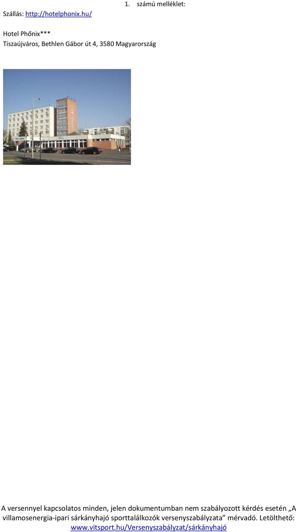 számú melléklet: Hotel