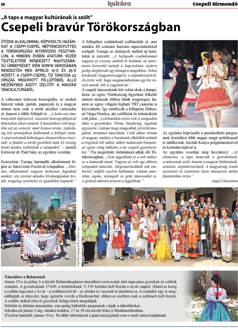 A Csepp-Csepel tíz táncosa 42 ország meghívott fellépőiből álló mezőnyben adott ízelítőt a magyar tánckultúrából.