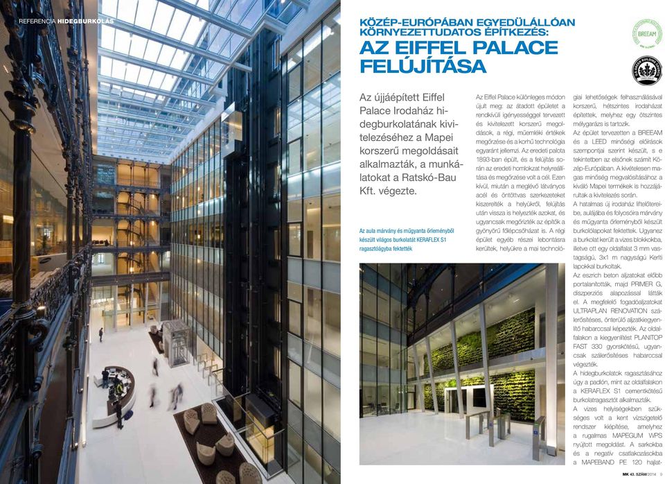 Az aula márvány és műgyanta őrleményből készült világos burkolatát KERAFLEX S1 ragasztóágyba fektették Az Eiffel Palace különleges módon újult meg: az átadott épületet a rendkívüli igényességgel