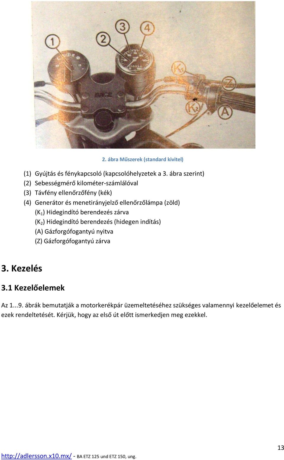 ETZ 125 és ETZ 150 típusú motorkerékpár ÜZEMELTETÉSI ÚTMUTATÓJA. IFA  mobile-ddr. - BA ETZ 125 und ETZ 150, ung. - PDF Ingyenes letöltés