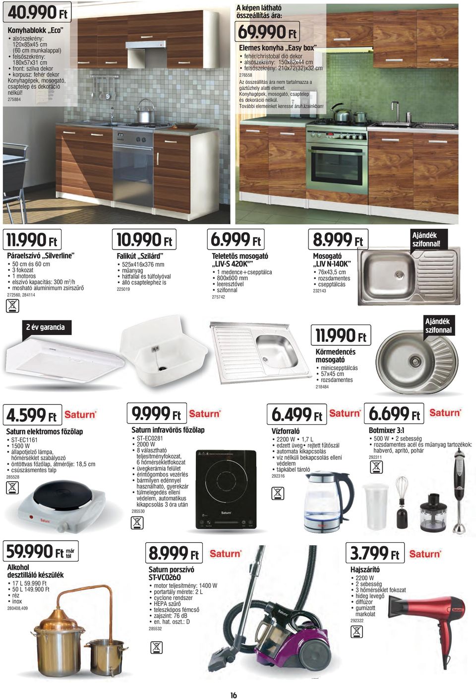 990 Ft Elemes konyha Easy box fehér/christobal dió dekor alsószekrény: 150x82x44 cm felsőszekrény: 210x72(32)x32 cm 276558 Az összeállítás ára nem tartalmazza a gáztűzhely alatti elemet.