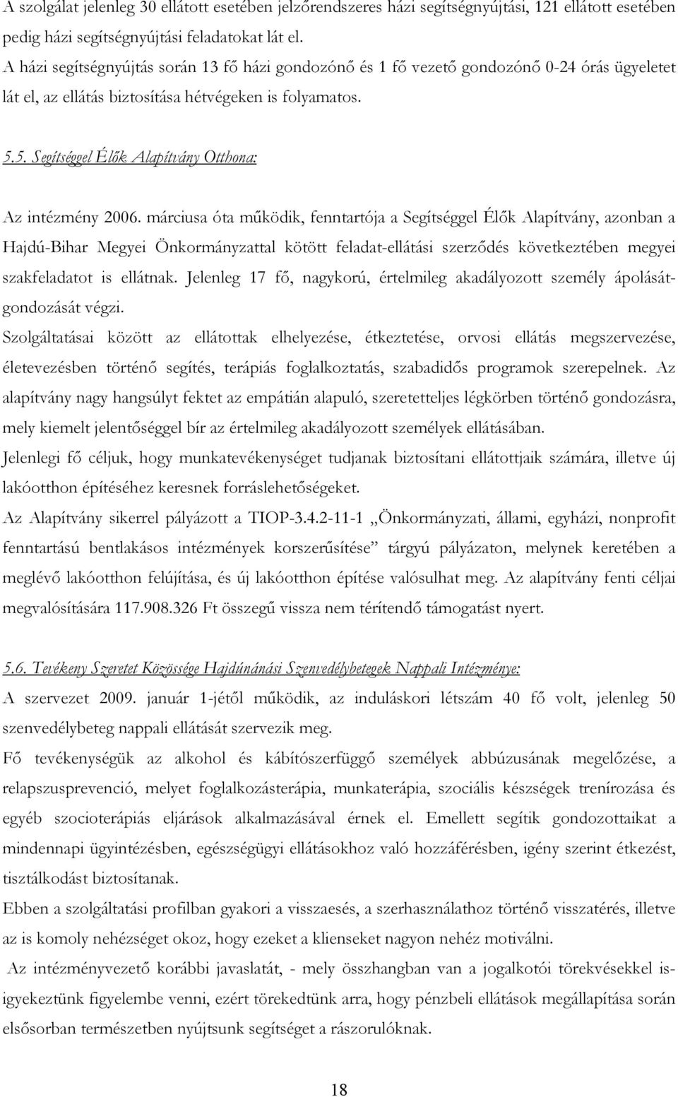 5. Segítséggel Élık Alapítvány Otthona: Az intézmény 2006.