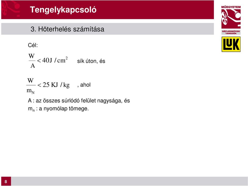 ahol A : az összes súrlódó felület