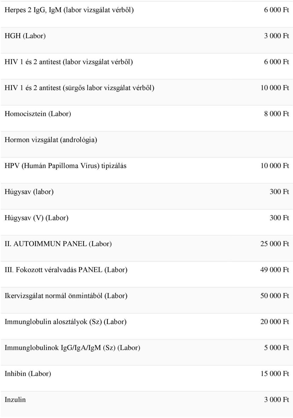 (labor) Húgysav (V) (Labor) II. AUTOIMMUN PANEL (Labor) 2 III.