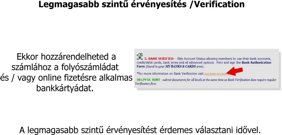 vagy online fizetésre alkalmas bankkártyádat.