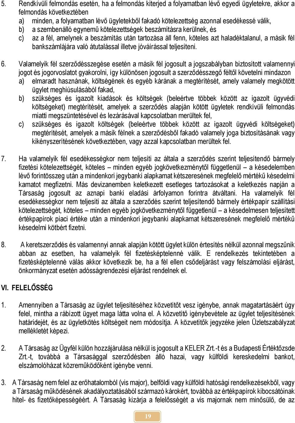 való átutalással illetve jóváírással teljesíteni. 6.