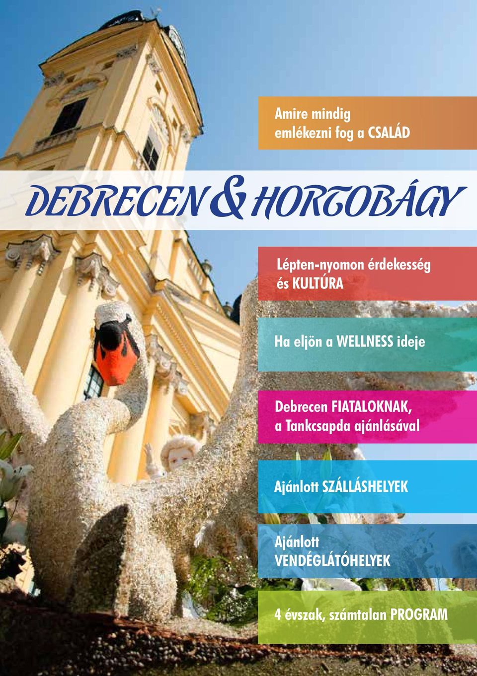 ideje Debrecen FIATALOKNAK, a Tankcsapda ajánlásával