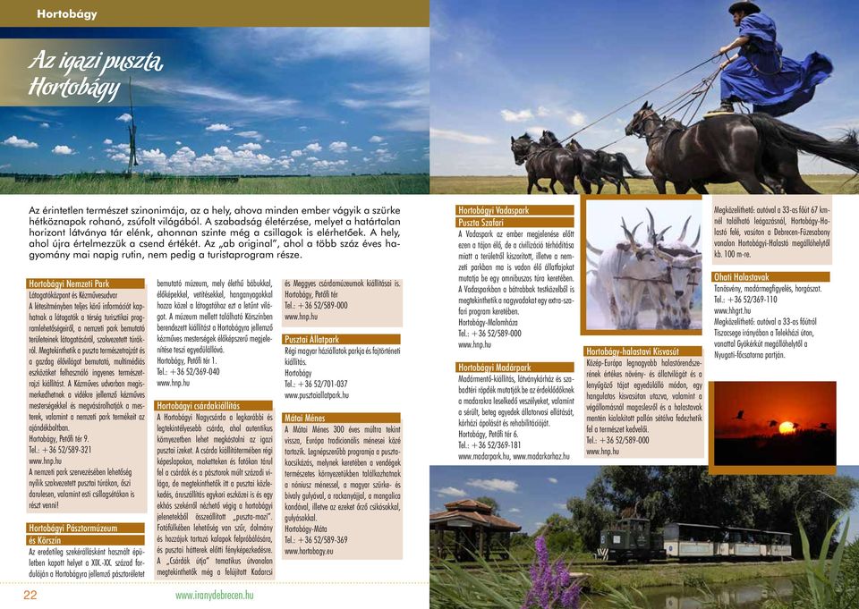Az ab original, ahol a több száz éves hagyomány mai napig rutin, nem pedig a turistaprogram része.