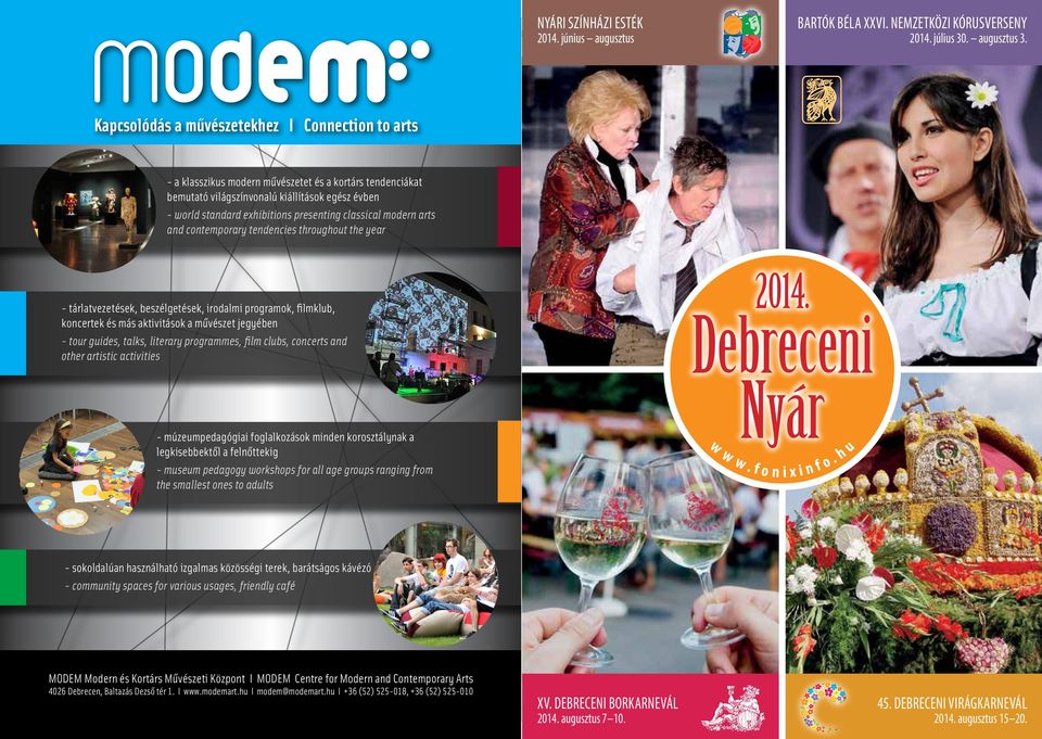 classical modern arts and contemporary tendencies throughout the year - tárlatvezetések, beszélgetések, irodalmi programok, filmklub, koncertek és más aktivitások a művészet jegyében - tour guides,