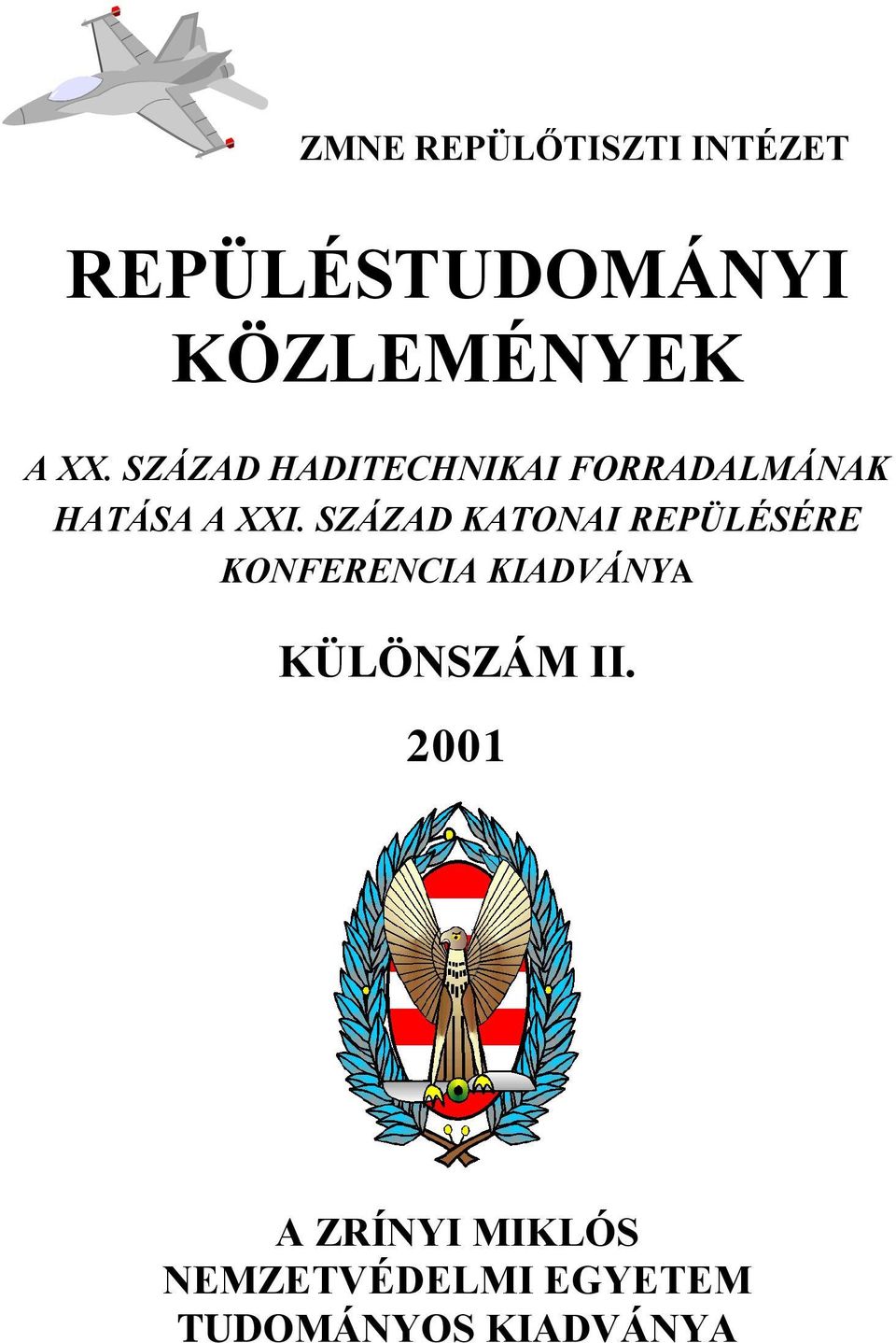 SZÁZAD KATONAI REPÜLÉSÉRE KONFERENCIA KIADVÁNYA KÜLÖNSZÁM