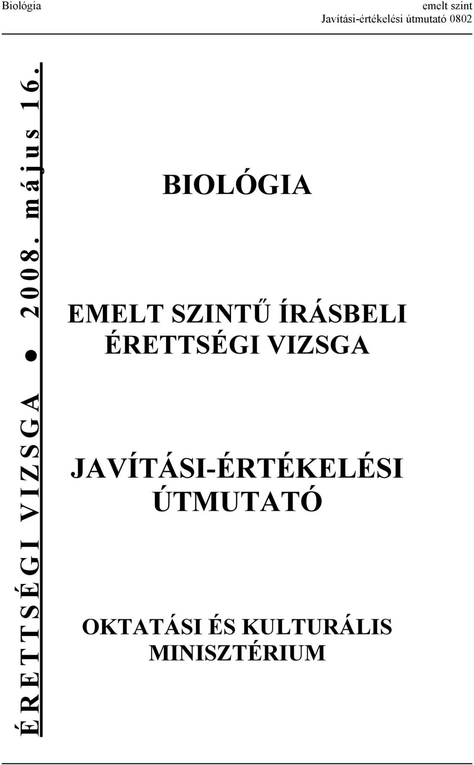 BIOLÓGIA EMELT SZINTŰ ÍRÁSBELI ÉRETTSÉGI