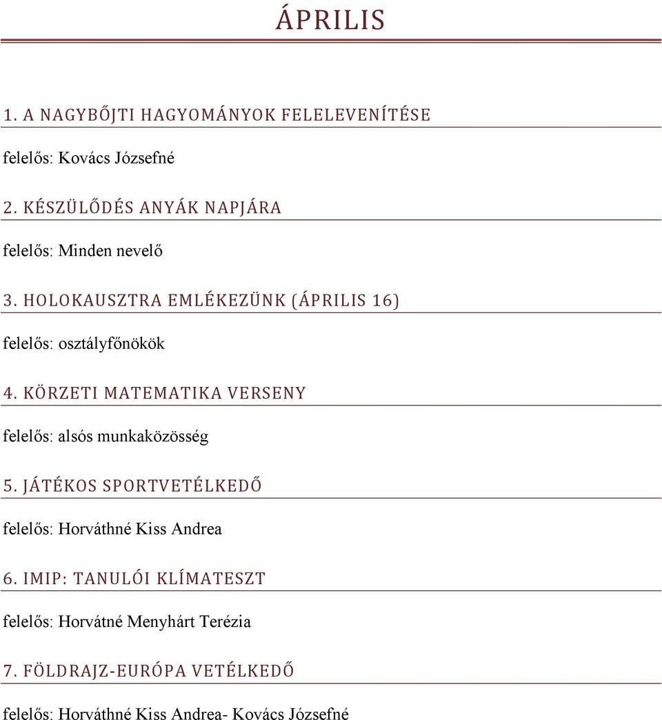 HOLOKAUSZTRA EMLÉKEZÜNK (ÁPRILIS 16) felelős: osztályfőnökök 4.