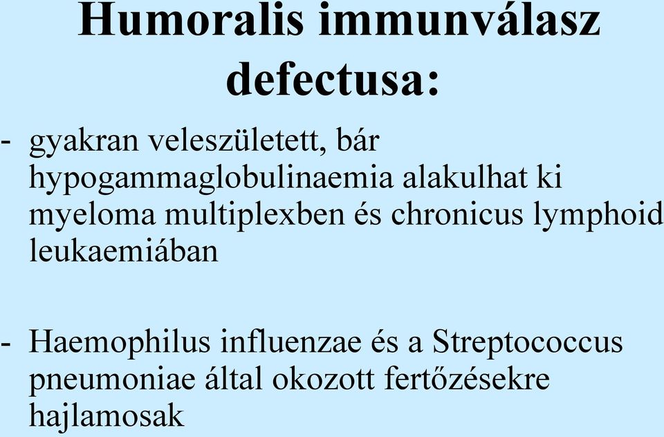 chronicus lymphoid leukaemiában - Haemophilus influenzae és a