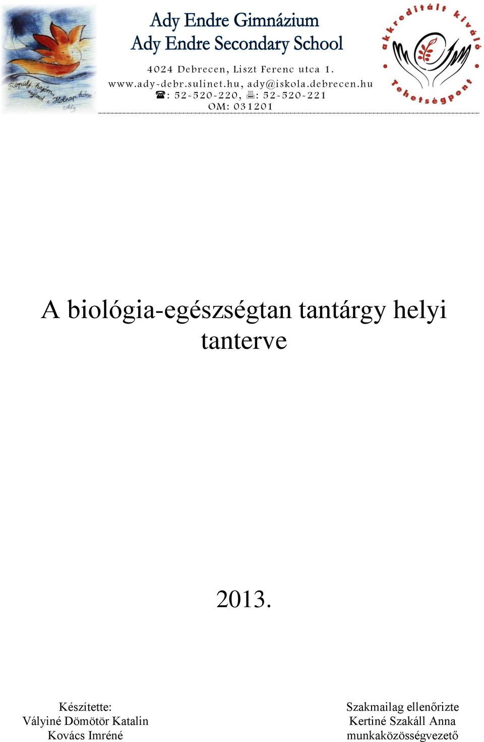 hu : 52-520-220, : 52-520-221 OM: 031201 A biológia-egészségtan