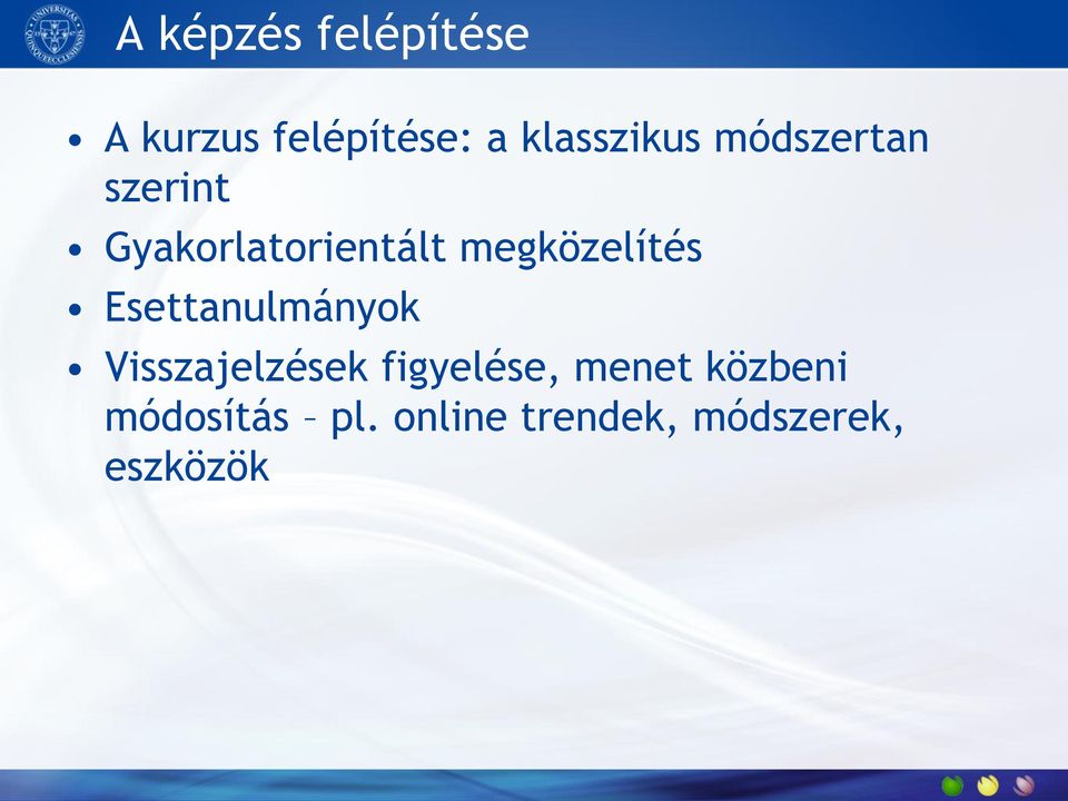 megközelítés Esettanulmányok Visszajelzések