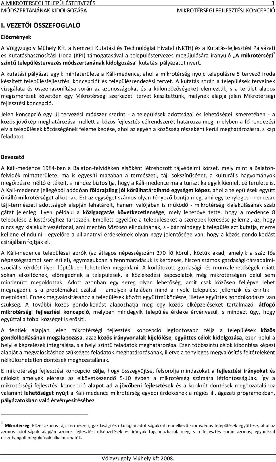 településtervezés módszertanának kidolgozása kutatási pályázatot nyert.