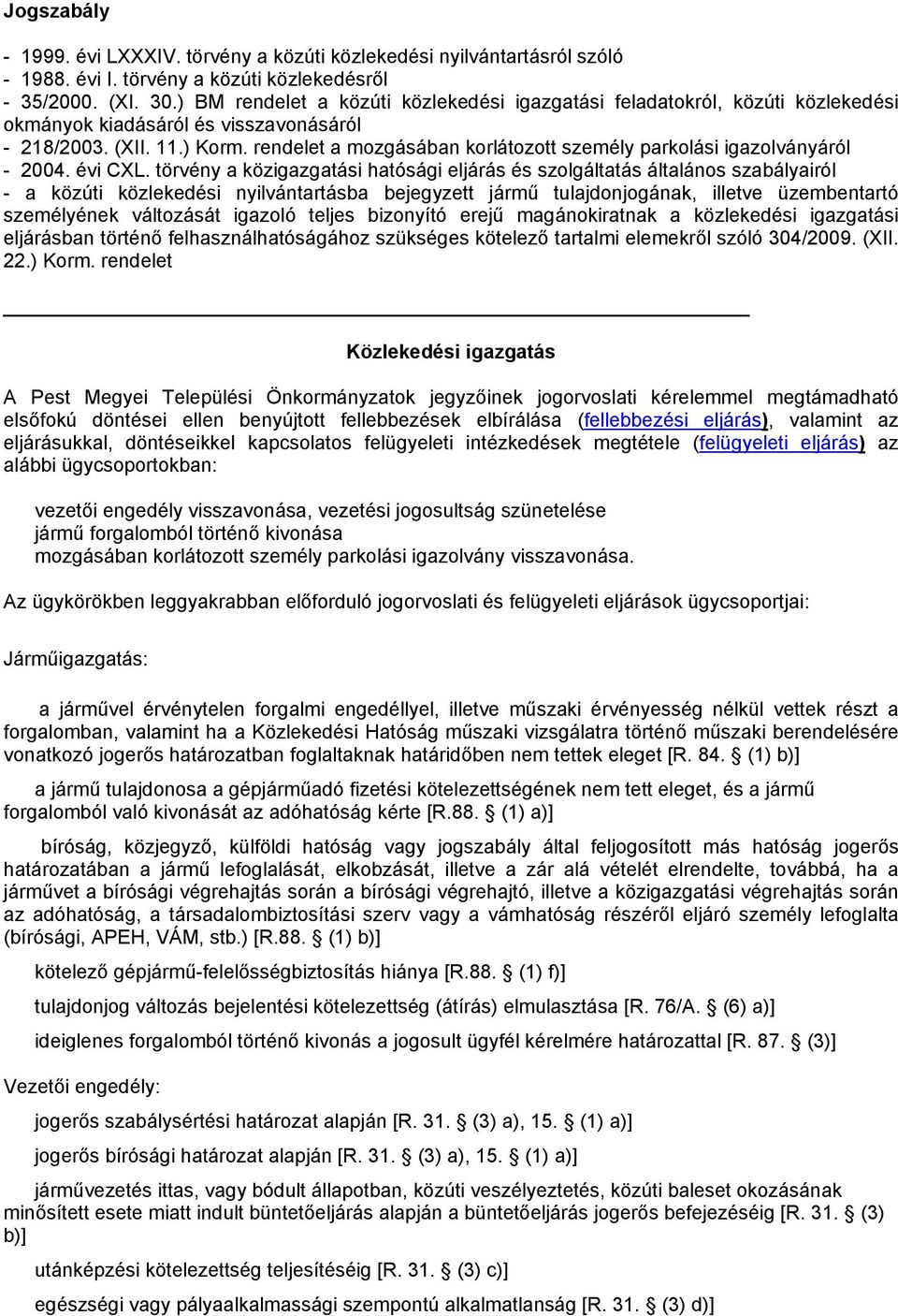 rendelet a mozgásában korlátozott személy parkolási igazolványáról - 2004. évi CXL.