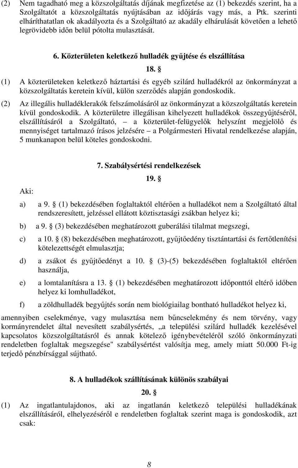 Közterületen keletkező hulladék gyűjtése és elszállítása 18.