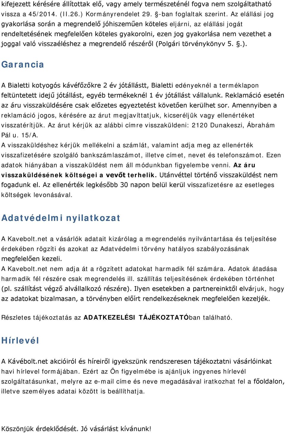 visszaéléshez a megrendelő részéről (Polgári törvénykönyv 5..).