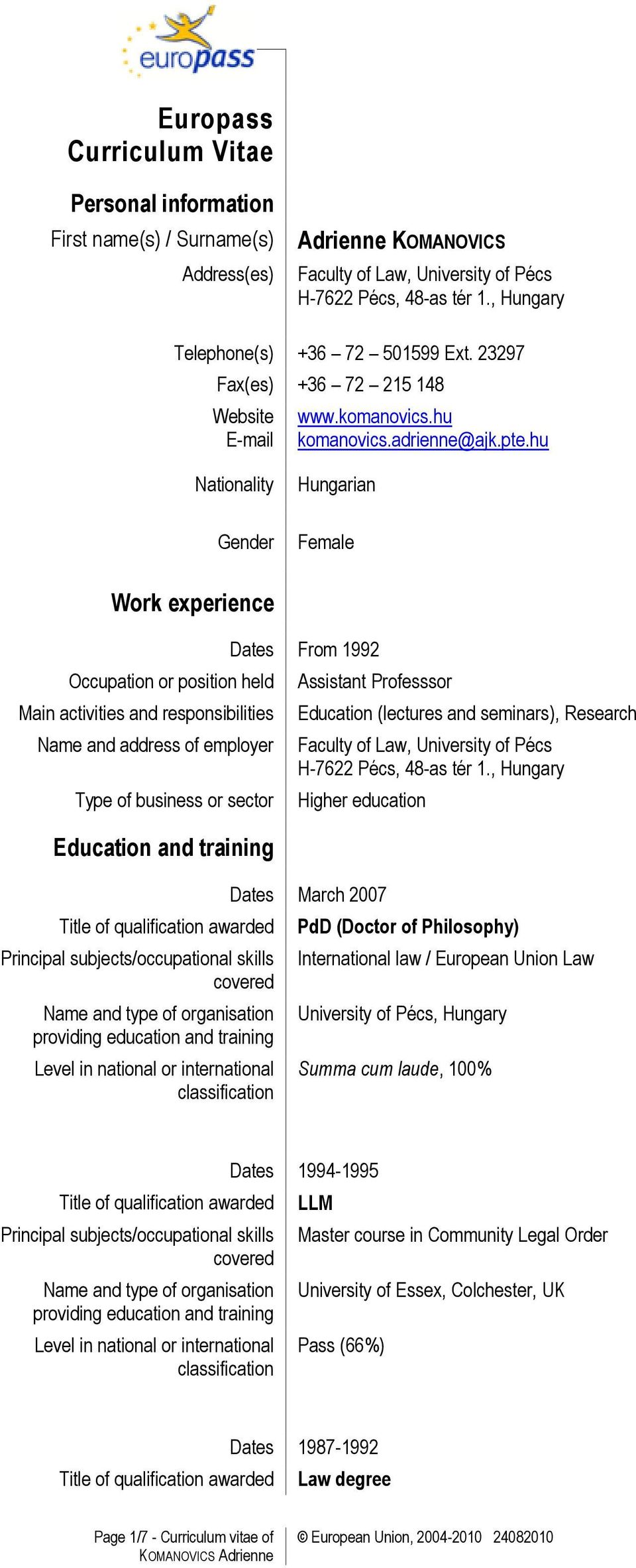 hu Nationality Gender Hungarian Female Work experience Occupation or position held Main activities and responsibilities Name and address of employer Type of business or sector Education and training