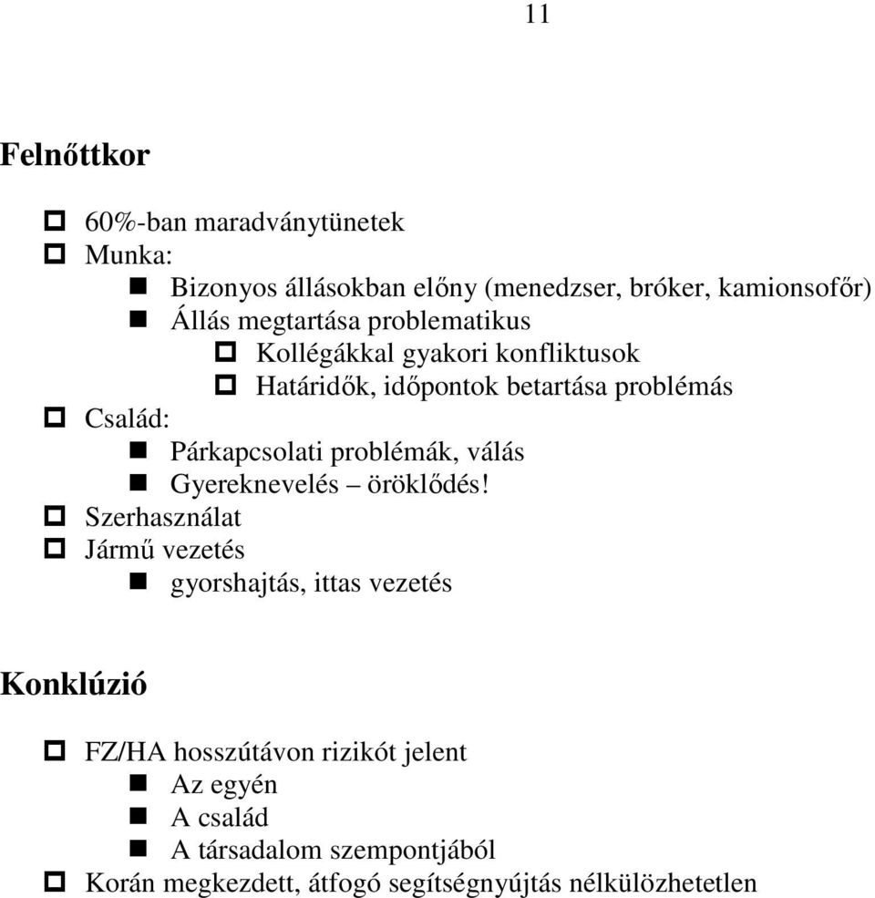 Párkapcsolati problémák, válás Gyereknevelés öröklıdés!