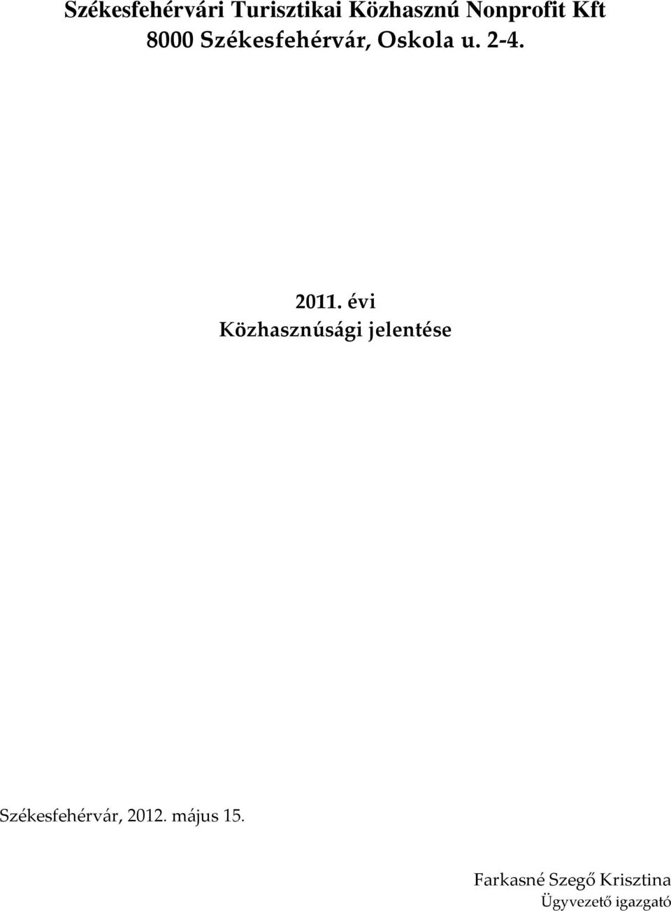 évi Közhasznúsági jelentése Székesfehérvár, 2012.