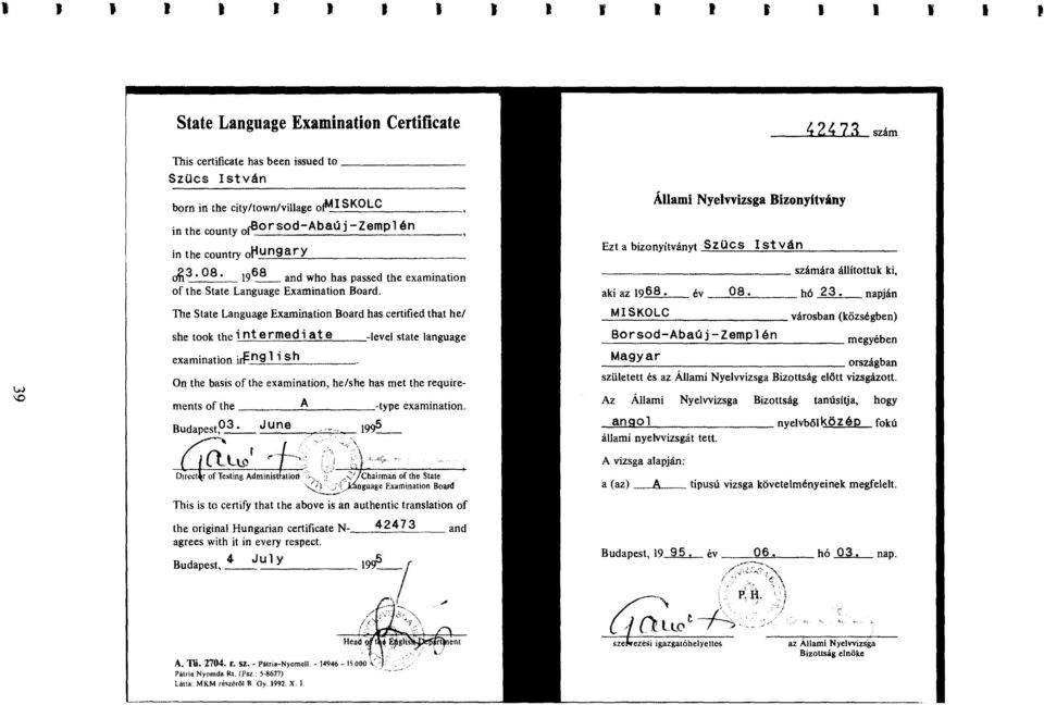 The State Language Examínation Board has certified that he/ she took the 1 nt e rmed i at e examination irfn91 i sh leve, state language Ön the bacis of the examination, he/she has met the require