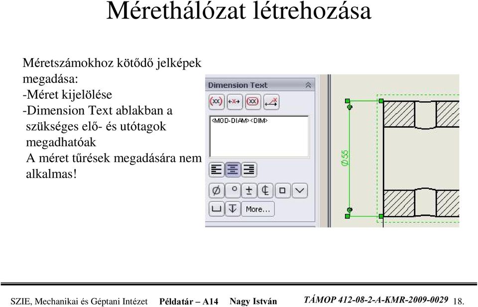 megadhatóak A méret tûrések megadására nem alkalmas!