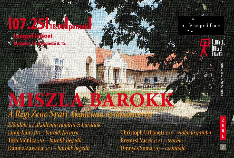 barátaik Januj Anna (H) barokk furulya Tóth Mónika (H) barokk hegedű Danuta Zawada (P) barokk