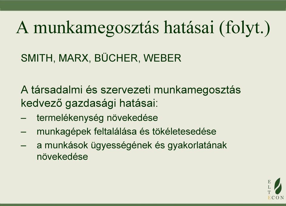 munkamegosztás kedvező gazdasági hatásai: termelékenység