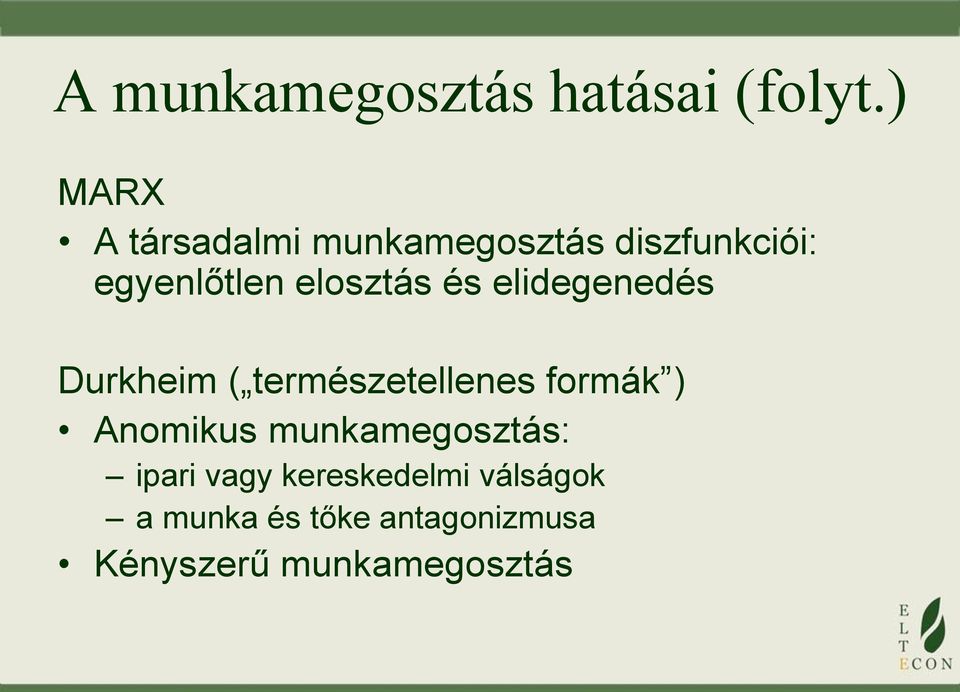 elosztás és elidegenedés Durkheim ( természetellenes formák )