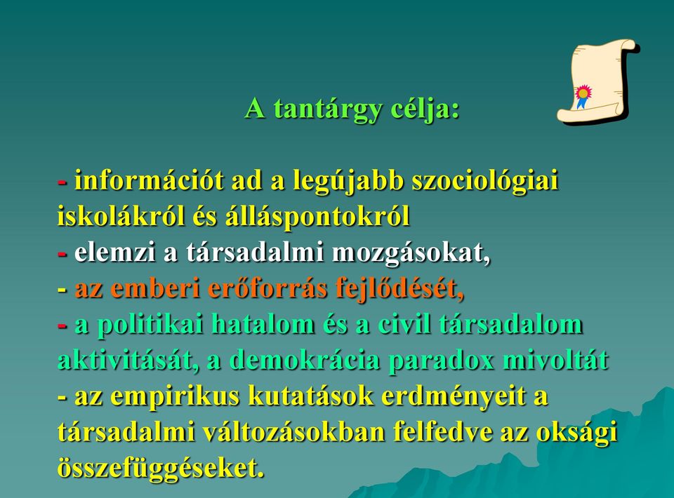 a politikai hatalom és a civil társadalom aktivitását, a demokrácia paradox mivoltát