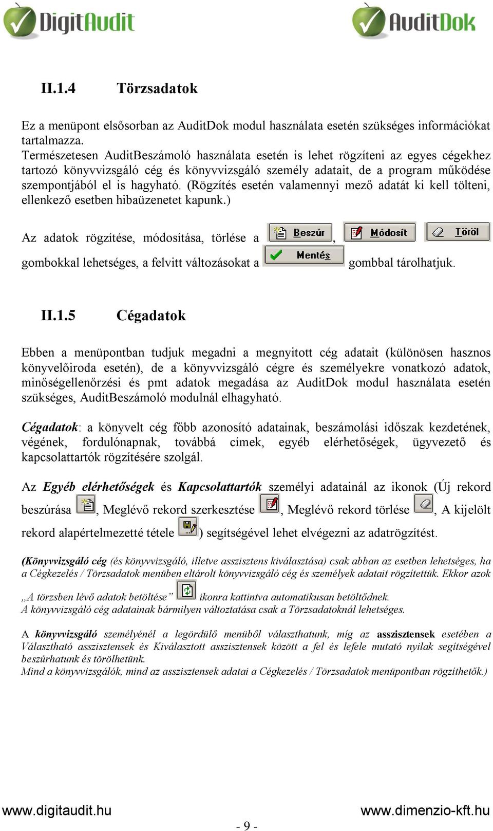 (Rögzítés esetén valamennyi mező adatát ki kell tölteni, ellenkező esetben hibaüzenetet kapunk.