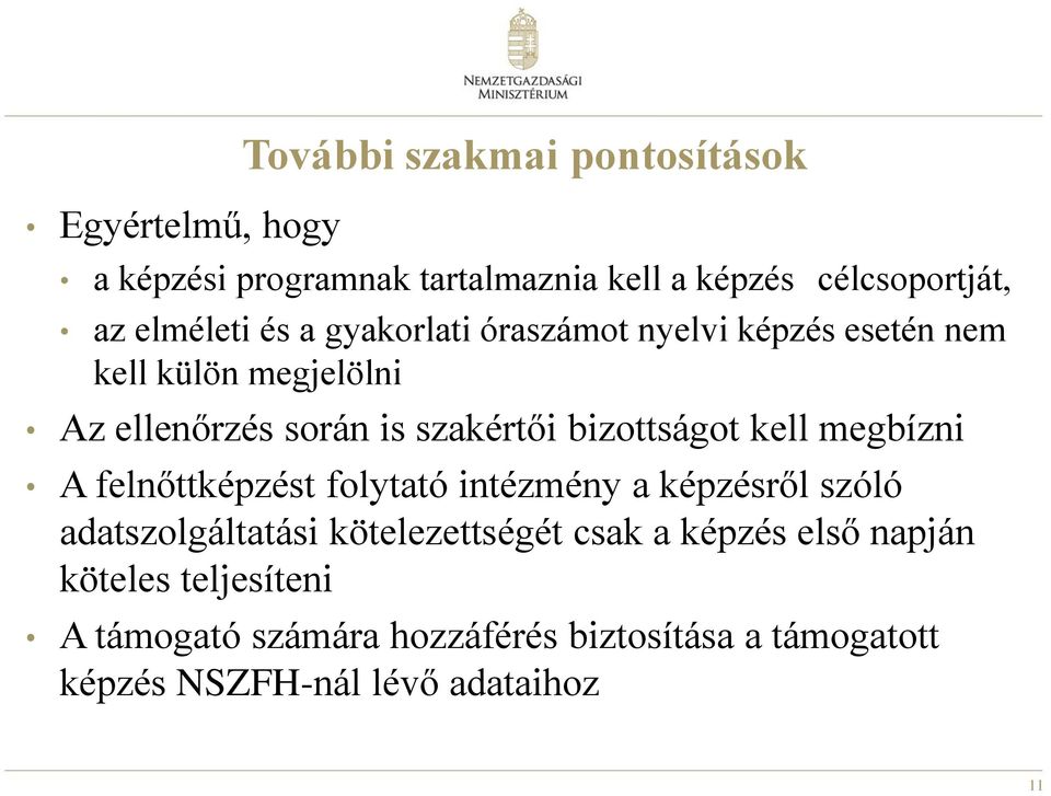 bizottságot kell megbízni A felnőttképzést folytató intézmény a képzésről szóló adatszolgáltatási kötelezettségét csak