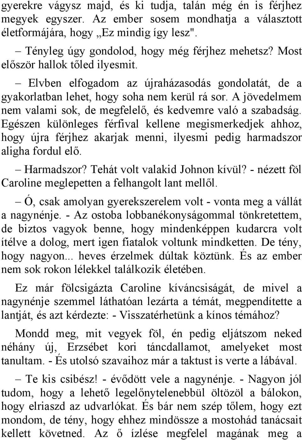 10 módja annak, hogy megismerkedj egy valódi férfivalDrake randevúk története ki kelte kivel