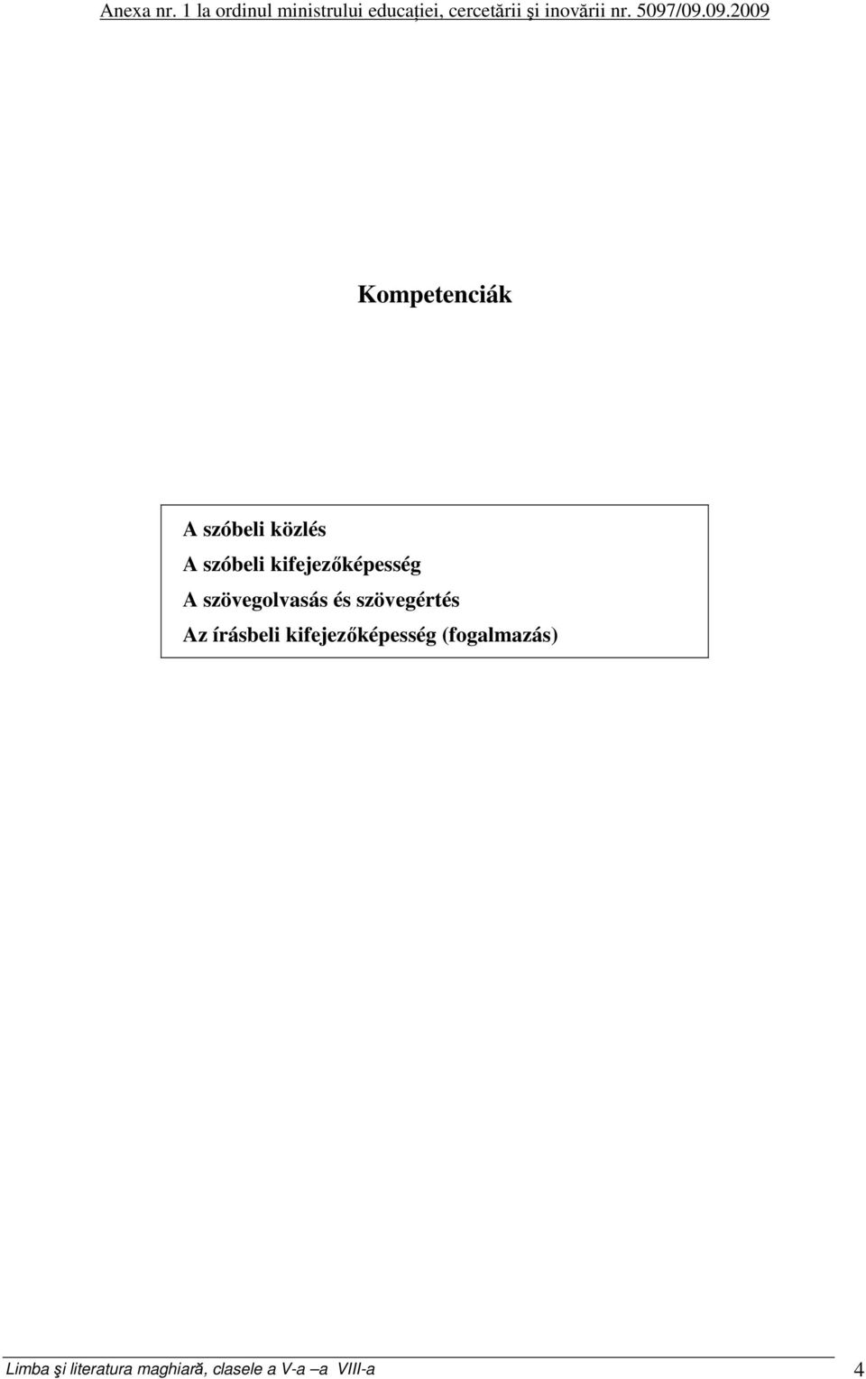 5097/09.09.2009 Kompetenciák A szóbeli közlés A szóbeli