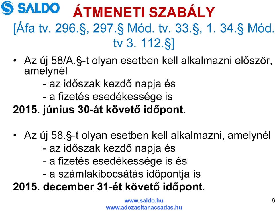 is 2015. június 30-át követő időpont. Az új 58.