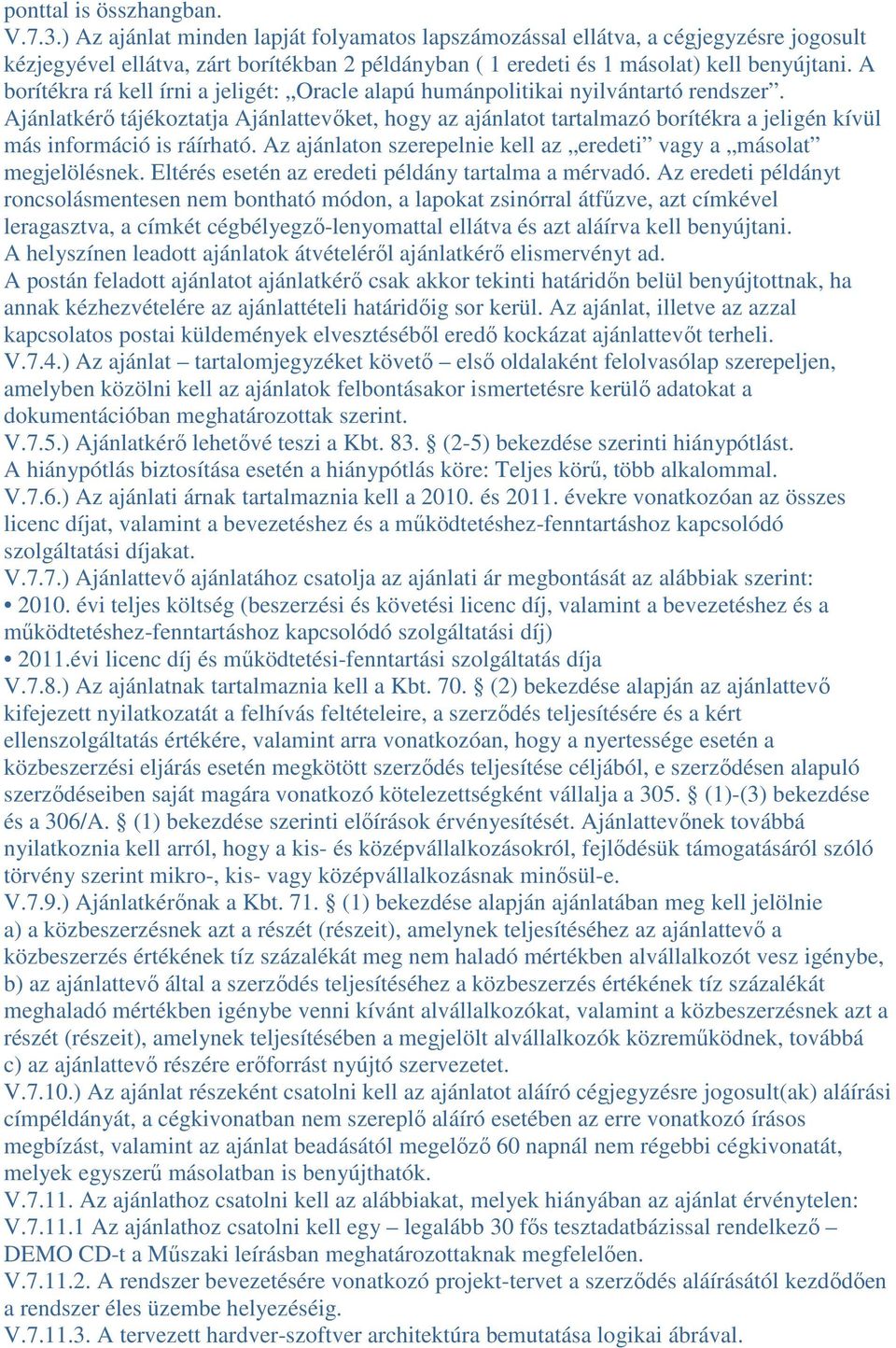 A borítékra rá kell írni a jeligét: Oracle alapú humánpolitikai nyilvántartó rendszer.