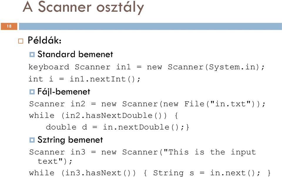 txt")); while (in2.hasnextdouble()) { double d = in.