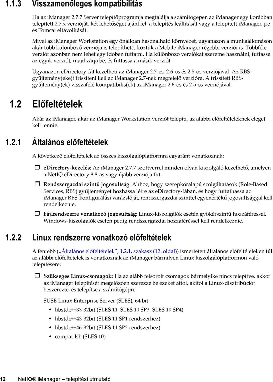Többféle verziót azonban nem lehet egy időben futtatni. Ha különböző verziókat szeretne használni, futtassa az egyik verziót, majd zárja be, és futtassa a másik verziót.