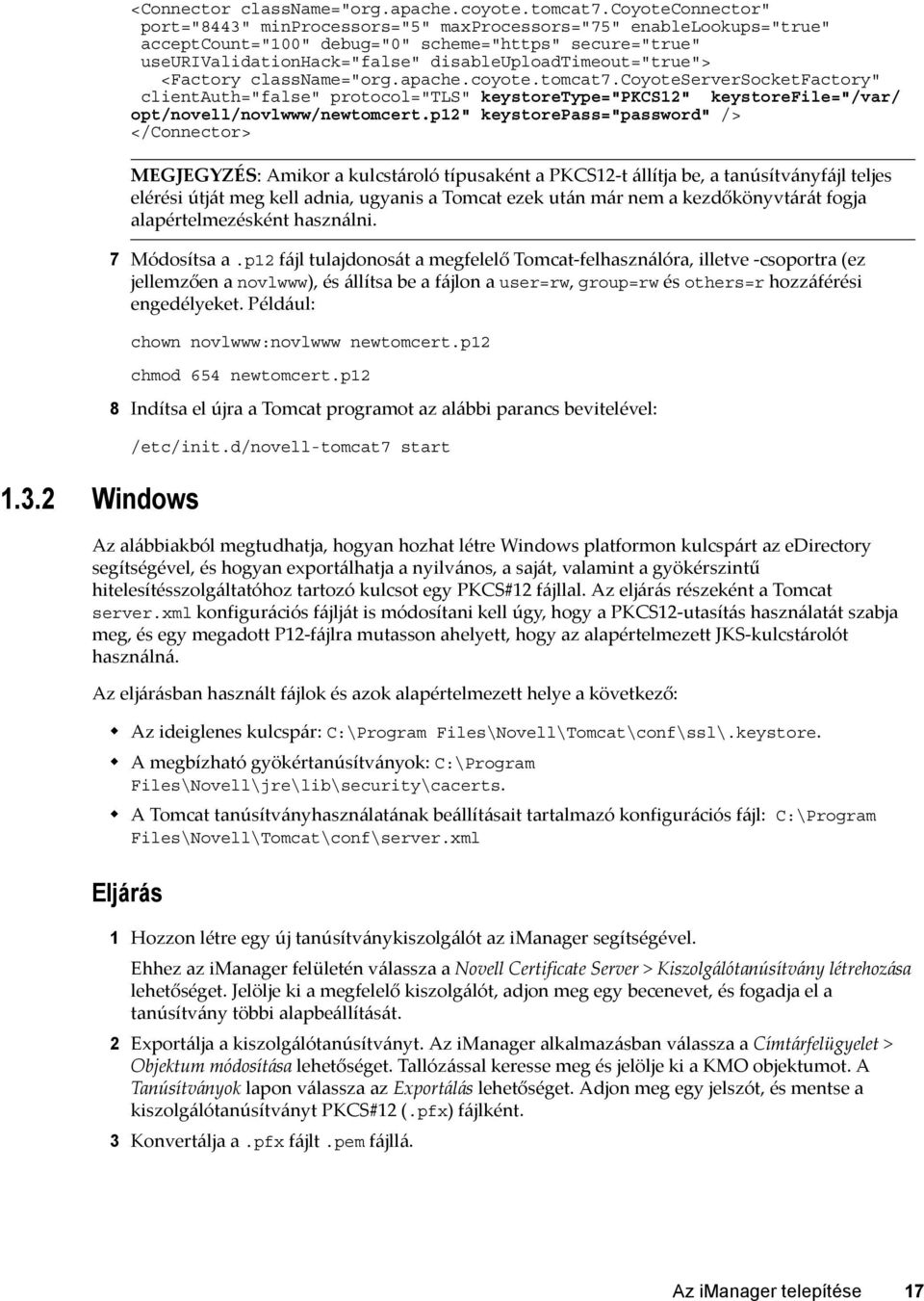 disableuploadtimeout="true"> <Factory classname="org.apache.coyote.tomcat7.